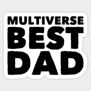 Multiverse Best Dad Sticker